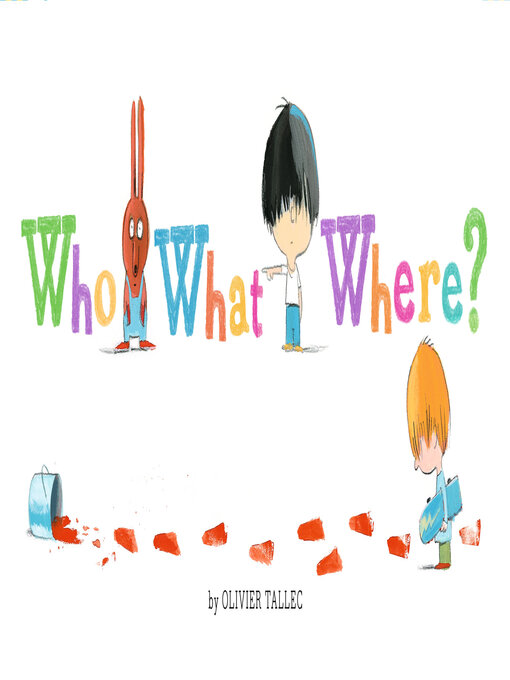 Title details for Who What Where? by Olivier Tallec - Wait list